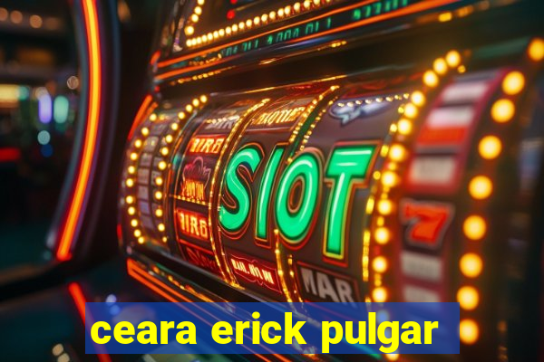 ceara erick pulgar